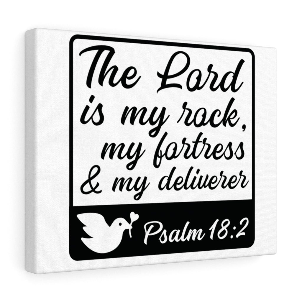 Scripture Walls The Lord Is Psalm 18:2 Bible Verse Canvas Christian Wall Art Ready to Hang Unframed-Express Your Love Gifts