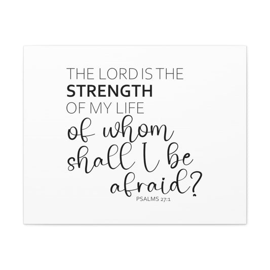 Scripture Walls The Lord Is The Strength Psalms 27:1 White Bible Verse Canvas Christian Wall Art Ready to Hang Unframed-Express Your Love Gifts