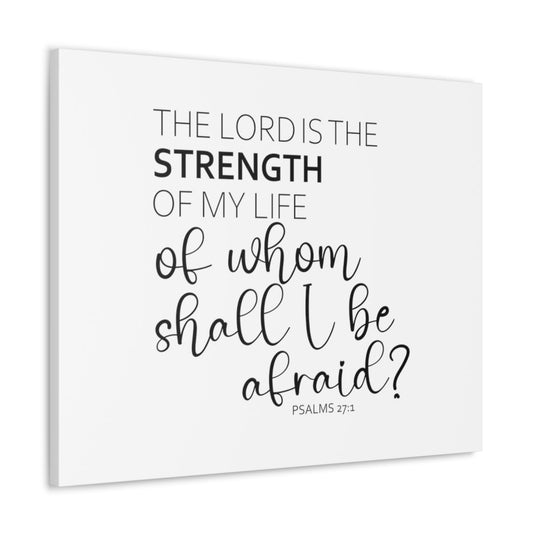 Scripture Walls The Lord Is The Strength Psalms 27:1 White Bible Verse Canvas Christian Wall Art Ready to Hang Unframed-Express Your Love Gifts