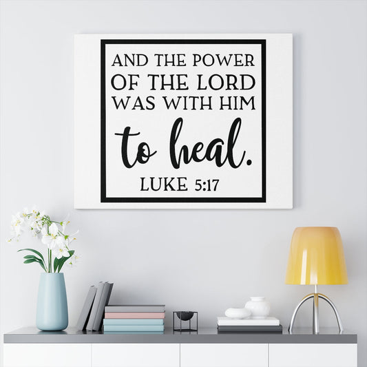 Scripture Walls The Lord Was Luke 5:17 Bible Verse Canvas Christian Wall Art Ready to Hang Unframed-Express Your Love Gifts