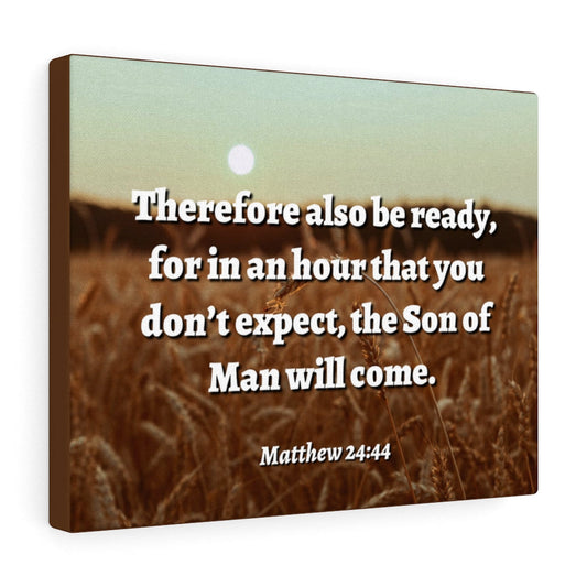 The Son Matthew 24:44 Bible Verse Canvas Christian Wall Art Ready to Hang Unframed-Express Your Love Gifts