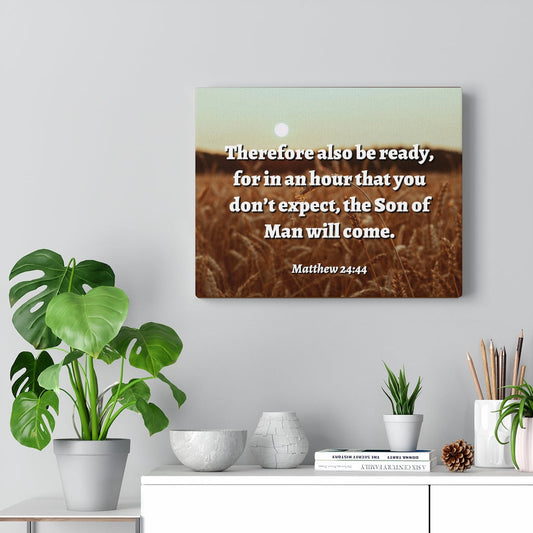 The Son Matthew 24:44 Bible Verse Canvas Christian Wall Art Ready to Hang Unframed-Express Your Love Gifts