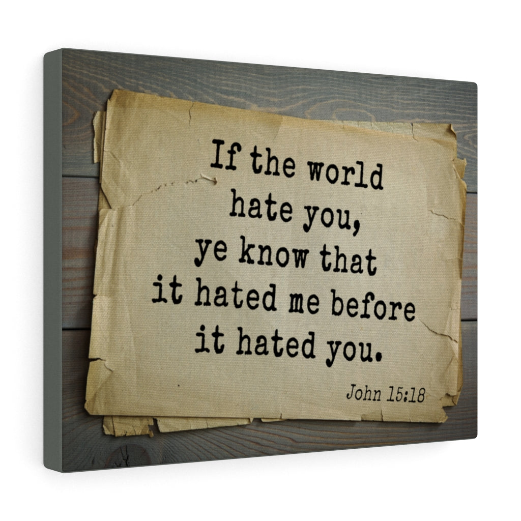The World John 15:18 Bible Verse Canvas Christian Wall Art Ready to Hang Unframed-Express Your Love Gifts