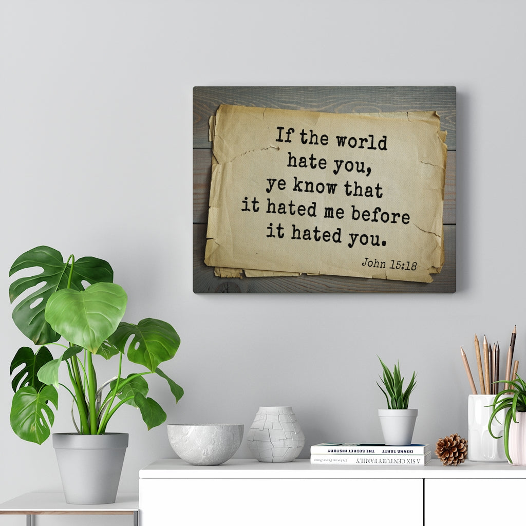 The World John 15:18 Bible Verse Canvas Christian Wall Art Ready to Hang Unframed-Express Your Love Gifts