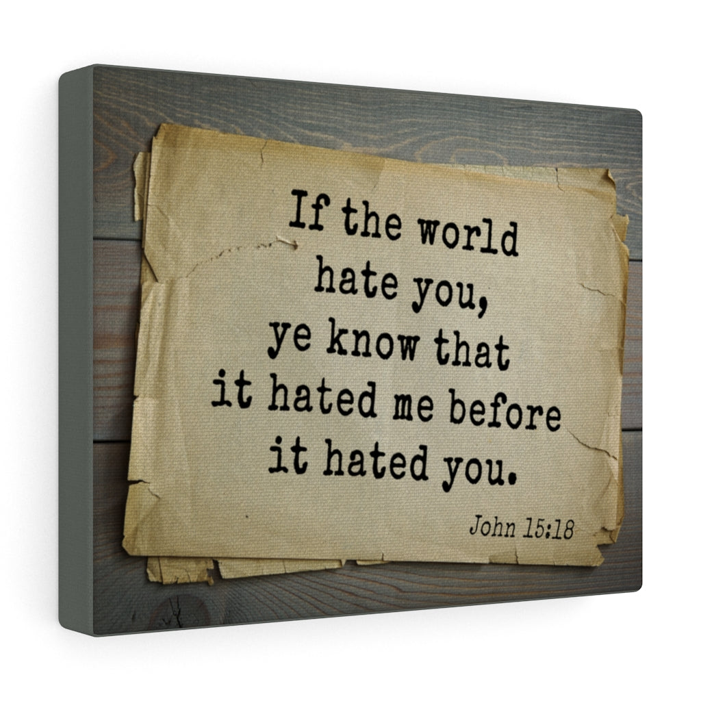 The World John 15:18 Bible Verse Canvas Christian Wall Art Ready to Hang Unframed-Express Your Love Gifts