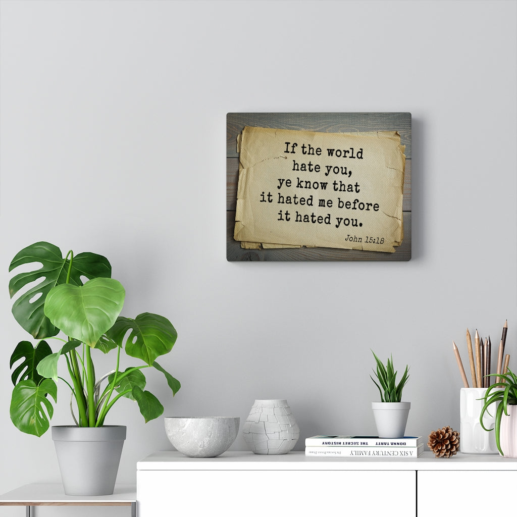 The World John 15:18 Bible Verse Canvas Christian Wall Art Ready to Hang Unframed-Express Your Love Gifts