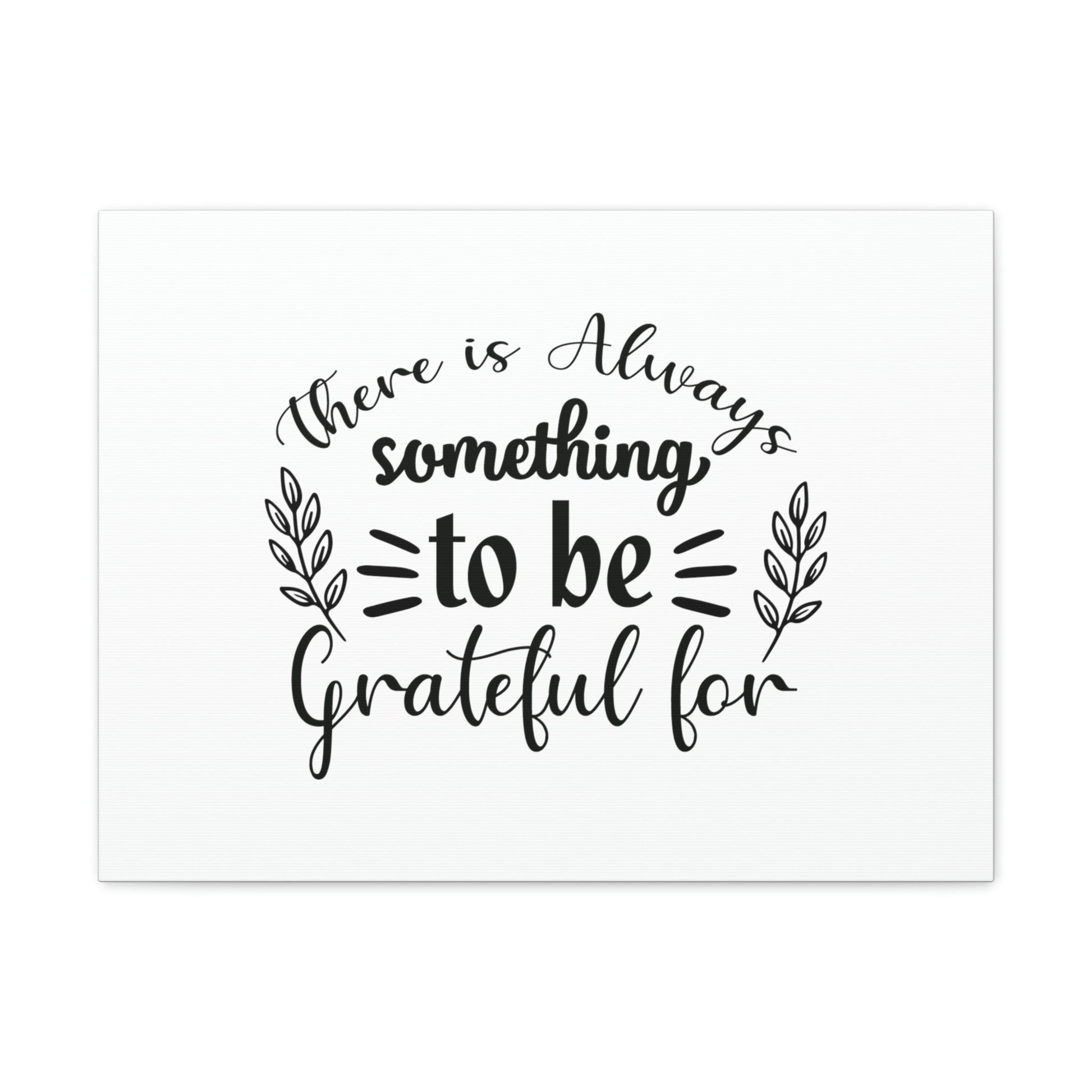 There Is Always Something To Be Grateful For Colossians 3:17 Christian Wall Art Bible Verse Print Ready to Hang Unframed-Express Your Love Gifts