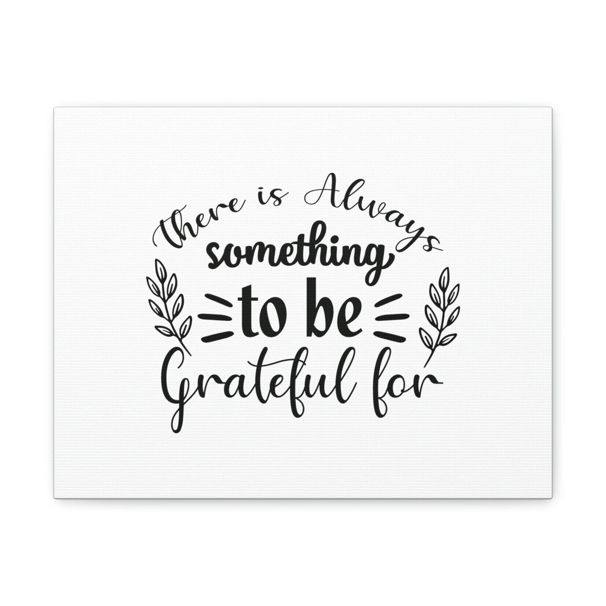 There Is Always Something To Be Grateful For Colossians 3:17 Christian Wall Art Bible Verse Print Ready to Hang Unframed-Express Your Love Gifts