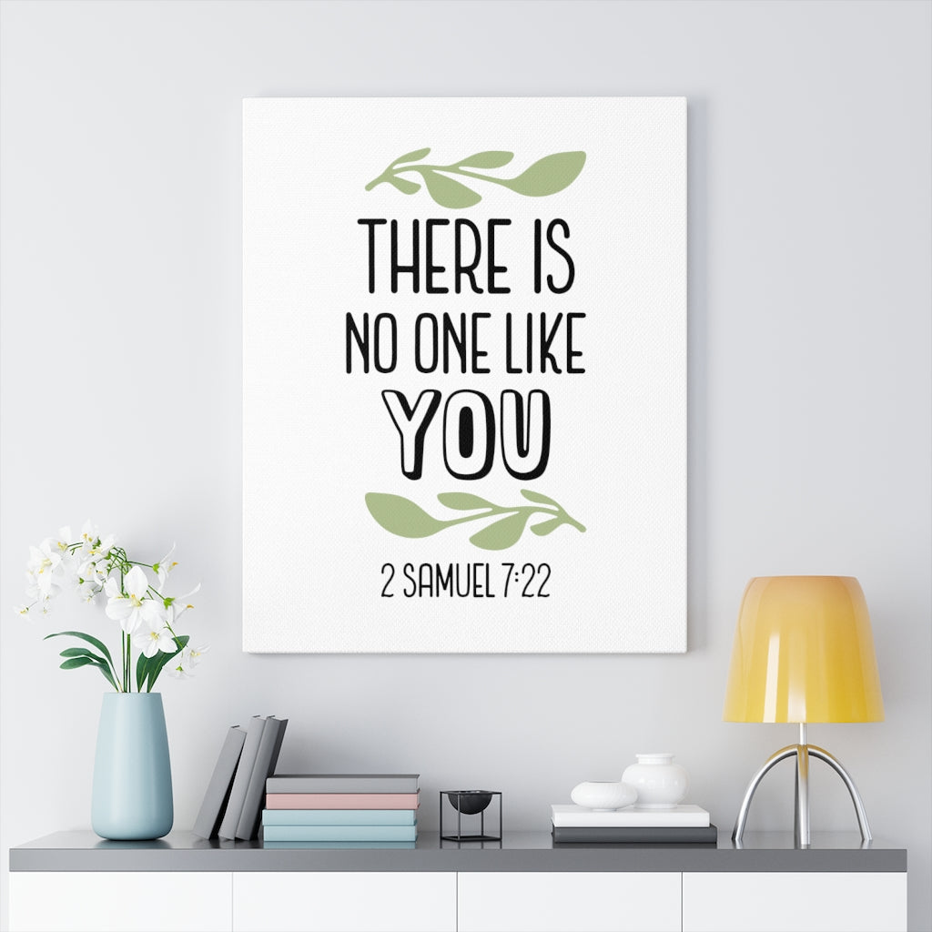 Scripture Walls There Is No One Like You 2 Samuel 7:22 Bible Verse Canvas Christian Wall Art Ready to Hang Unframed-Express Your Love Gifts