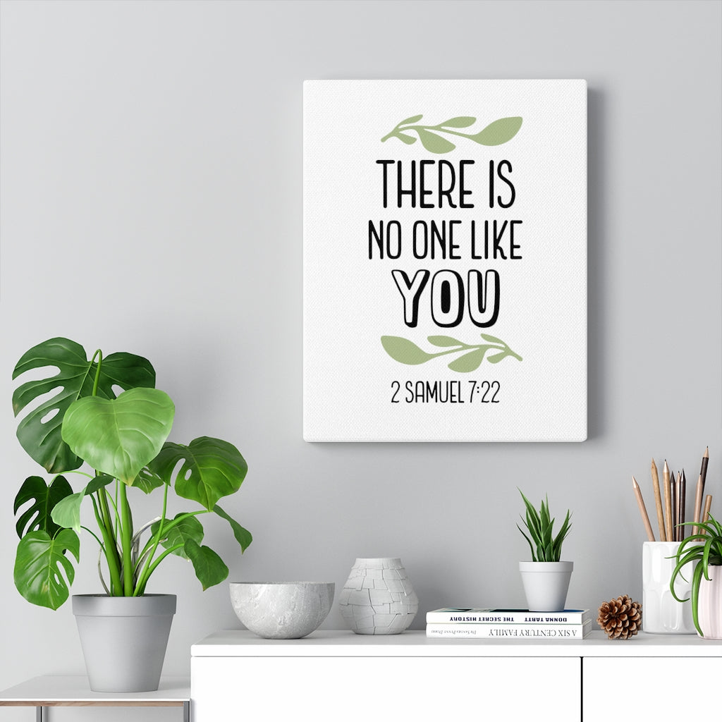 Scripture Walls There Is No One Like You 2 Samuel 7:22 Bible Verse Canvas Christian Wall Art Ready to Hang Unframed-Express Your Love Gifts