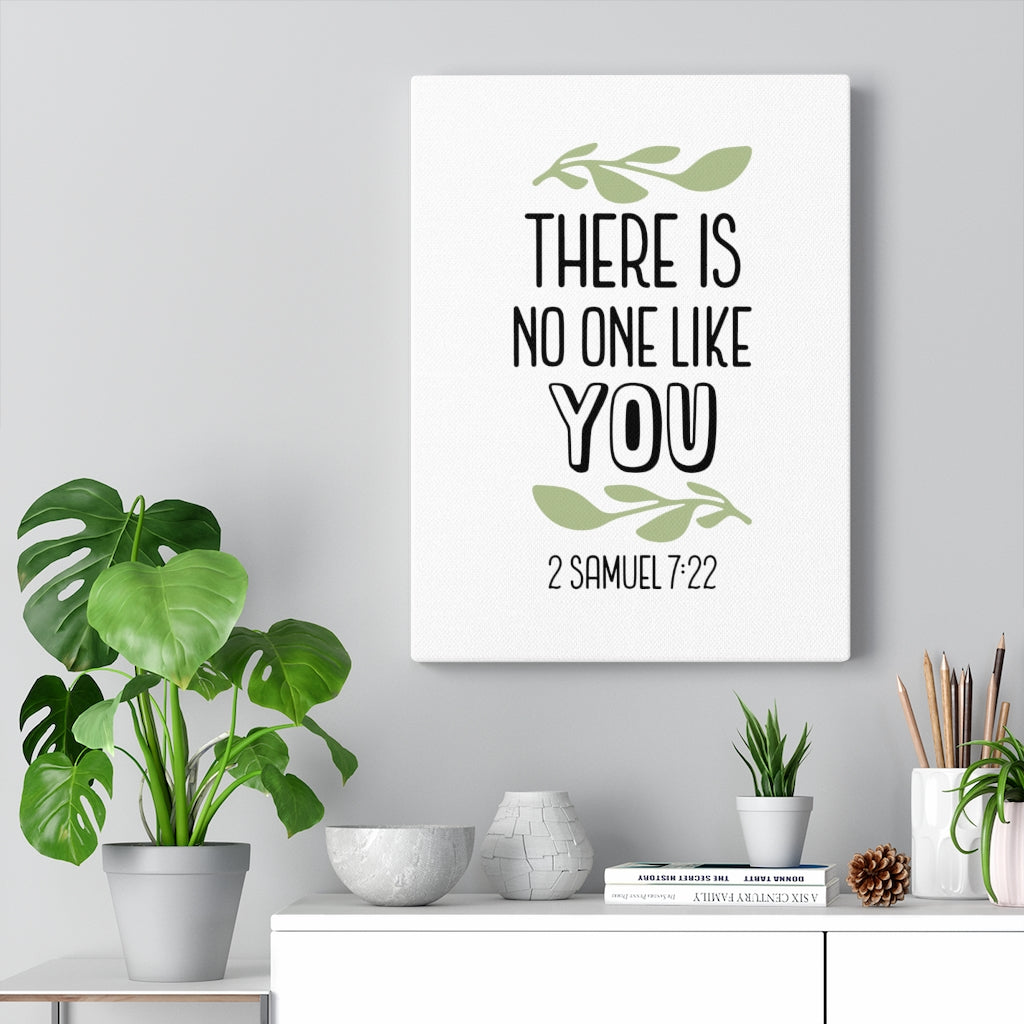 Scripture Walls There Is No One Like You 2 Samuel 7:22 Bible Verse Canvas Christian Wall Art Ready to Hang Unframed-Express Your Love Gifts