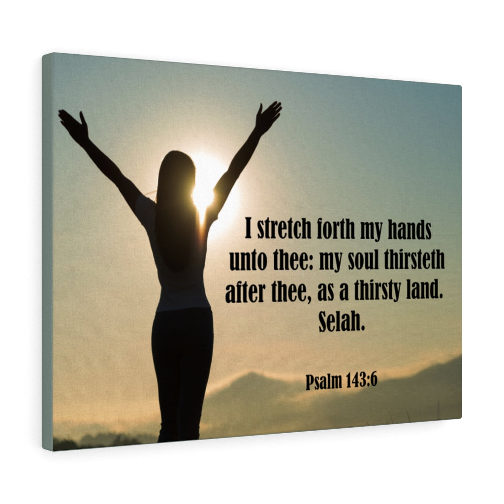 Scripture Walls Thirsty Land Psalm 143:6 Bible Verse Canvas Christian Wall Art Ready to Hang Unframed-Express Your Love Gifts