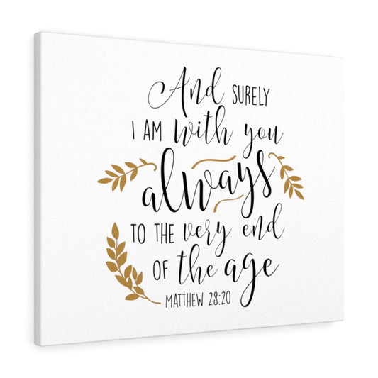 To The Very End Of The Age Matthew 28:20 Bible Verse Canvas Christian Wall Art Ready to Hang Unframed-Express Your Love Gifts