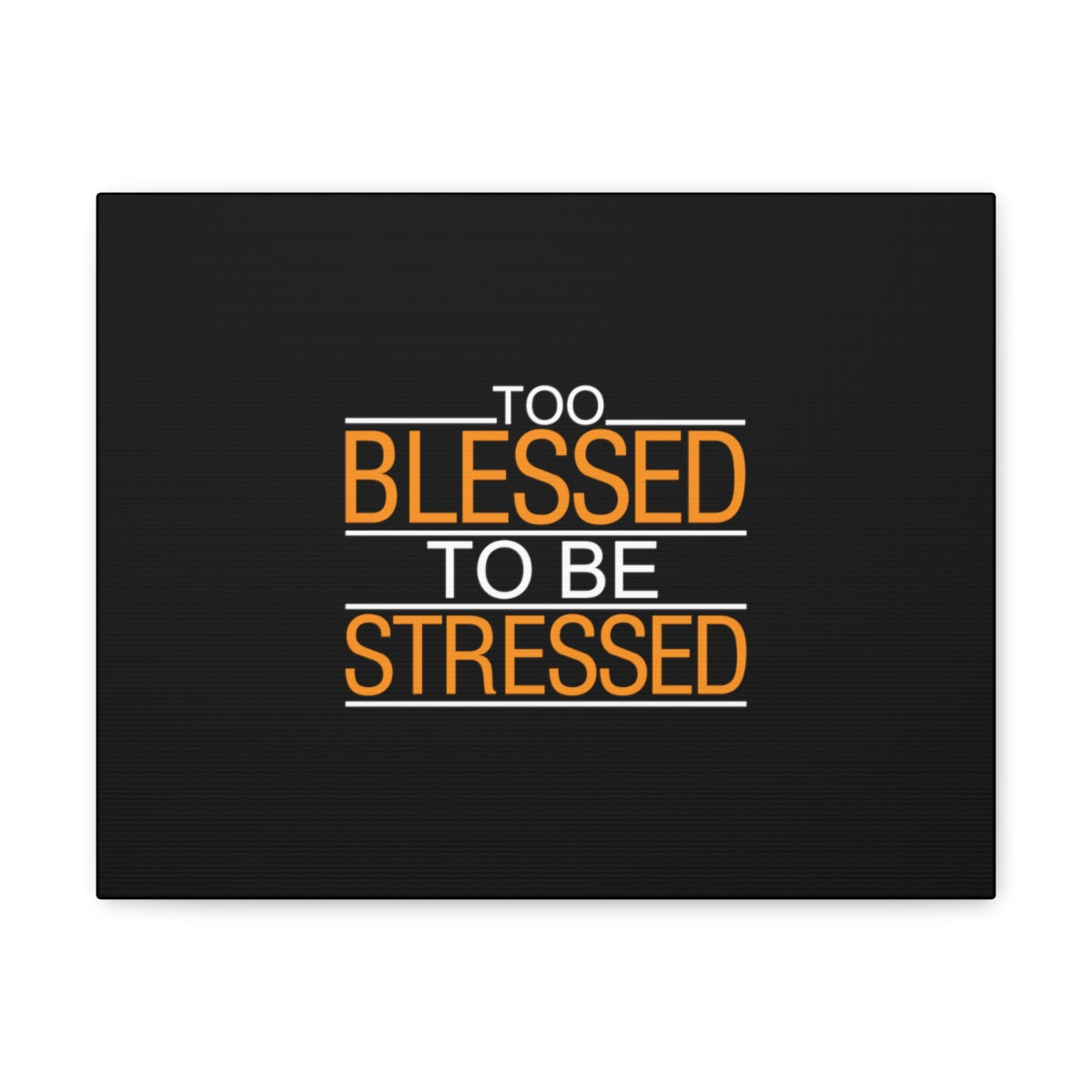 Too Blessed To Be Stressed PSALM 119:143 Christian Wall Art Bible Verse Print Ready to Hang Unframed-Express Your Love Gifts