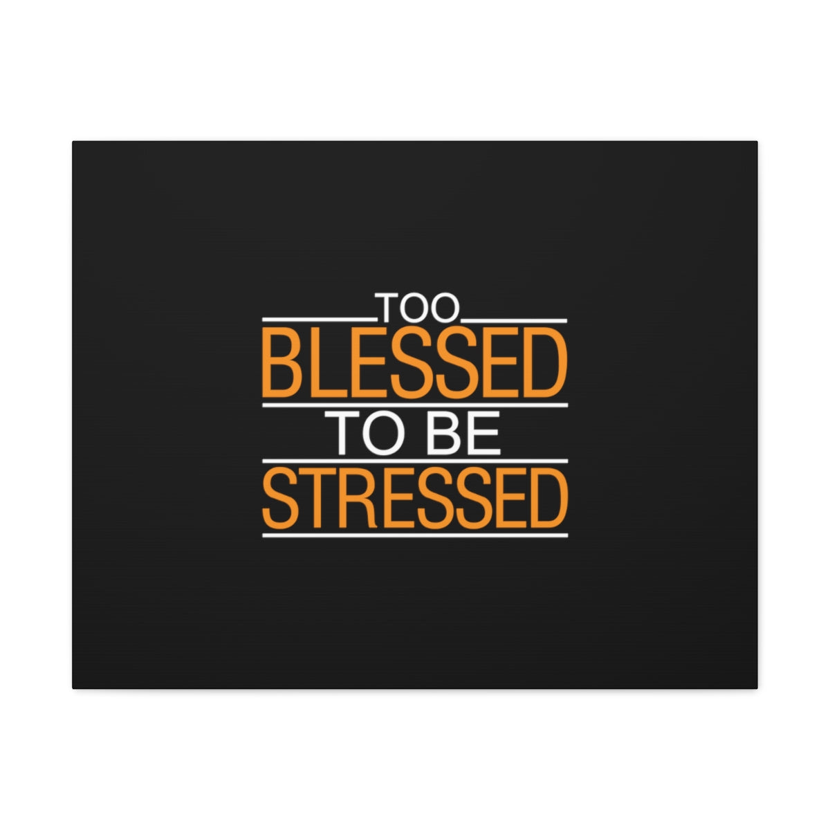 Too Blessed To Be Stressed PSALM 119:143 Christian Wall Art Bible Verse Print Ready to Hang Unframed-Express Your Love Gifts