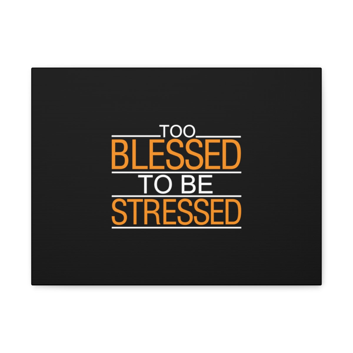 Too Blessed To Be Stressed PSALM 119:143 Christian Wall Art Bible Verse Print Ready to Hang Unframed-Express Your Love Gifts