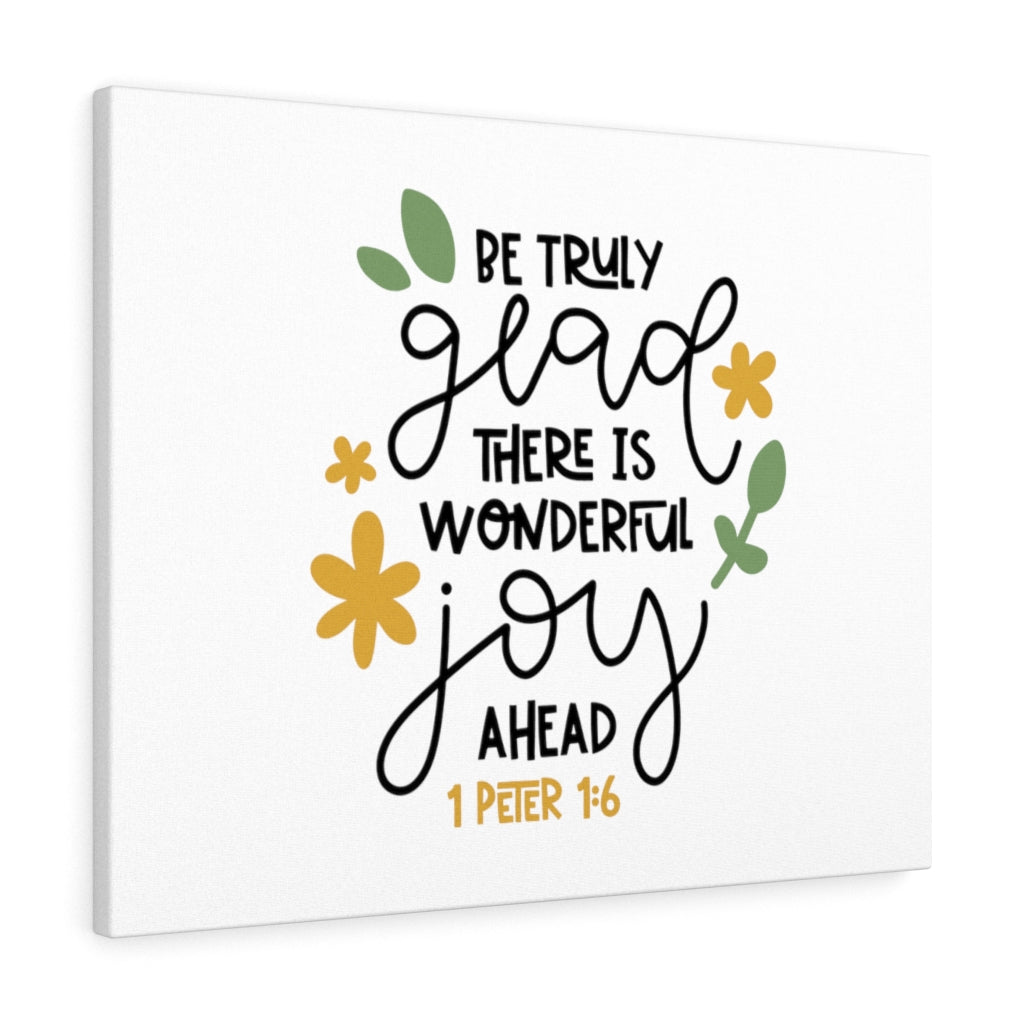 Truly Glad 1 Peter 1:6 Bible Verse Canvas Christian Wall Art Ready to Hang Unframed-Express Your Love Gifts