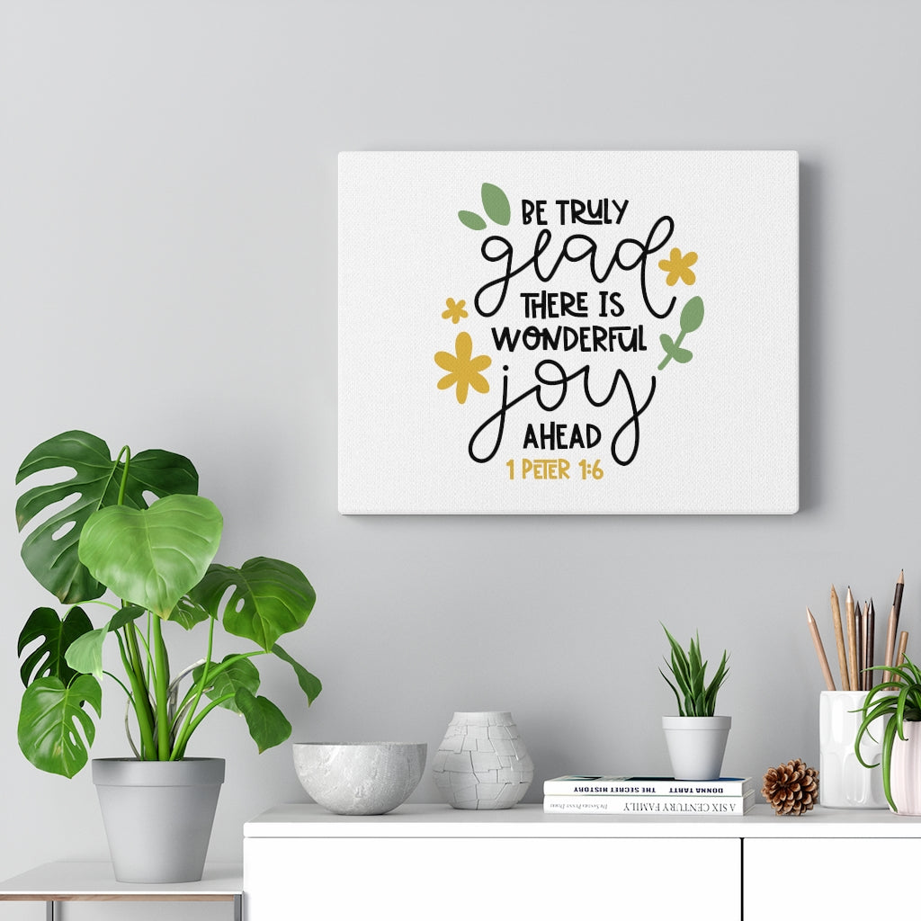 Truly Glad 1 Peter 1:6 Bible Verse Canvas Christian Wall Art Ready to Hang Unframed-Express Your Love Gifts