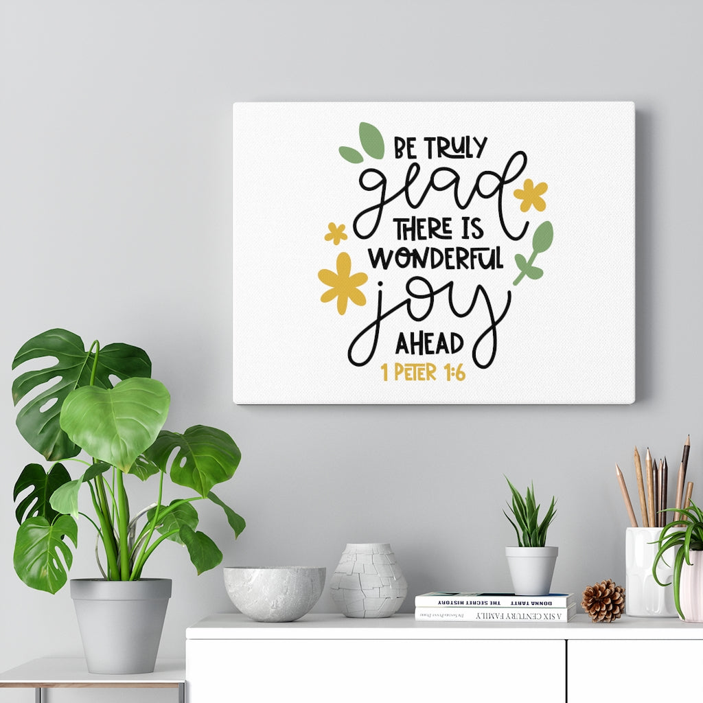 Truly Glad 1 Peter 1:6 Bible Verse Canvas Christian Wall Art Ready to Hang Unframed-Express Your Love Gifts