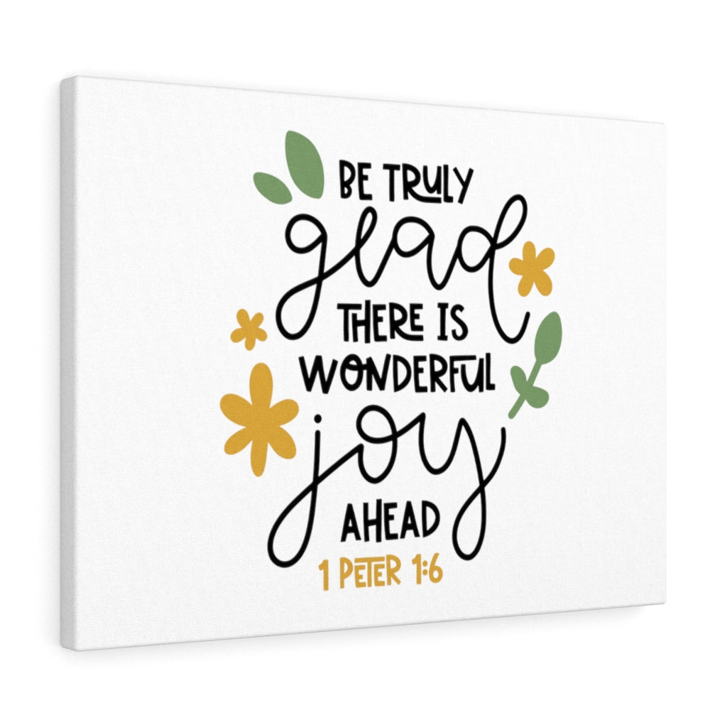 Truly Glad 1 Peter 1:6 Bible Verse Canvas Christian Wall Art Ready to Hang Unframed-Express Your Love Gifts