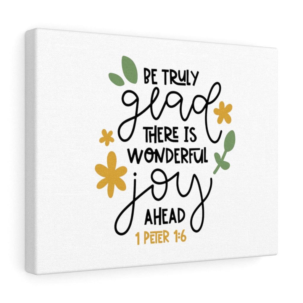 Truly Glad 1 Peter 1:6 Bible Verse Canvas Christian Wall Art Ready to Hang Unframed-Express Your Love Gifts