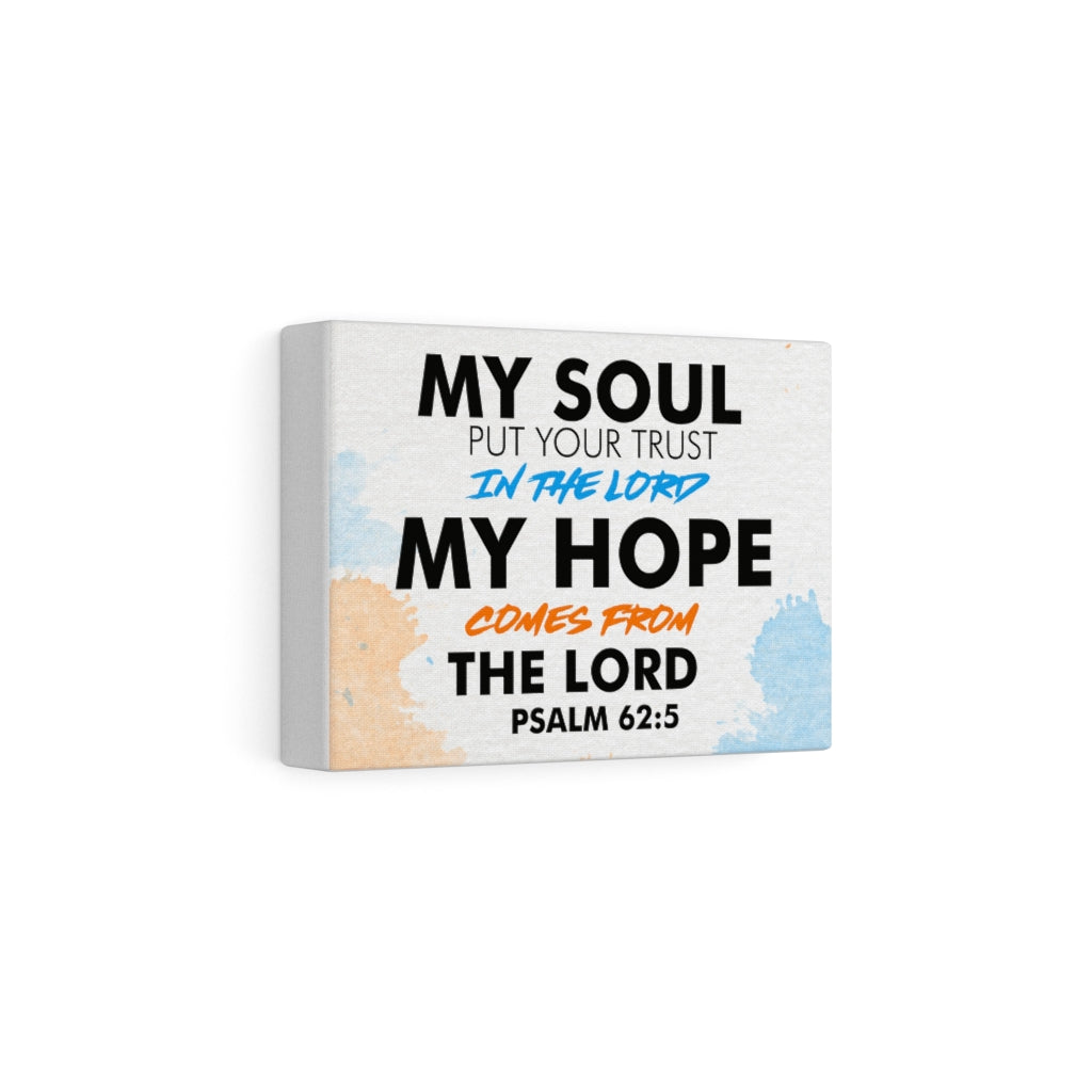 Trust In The Lord Psalm 62:5 Bible Verse Canvas Christian Wall Art Ready to Hang Unframed-Express Your Love Gifts