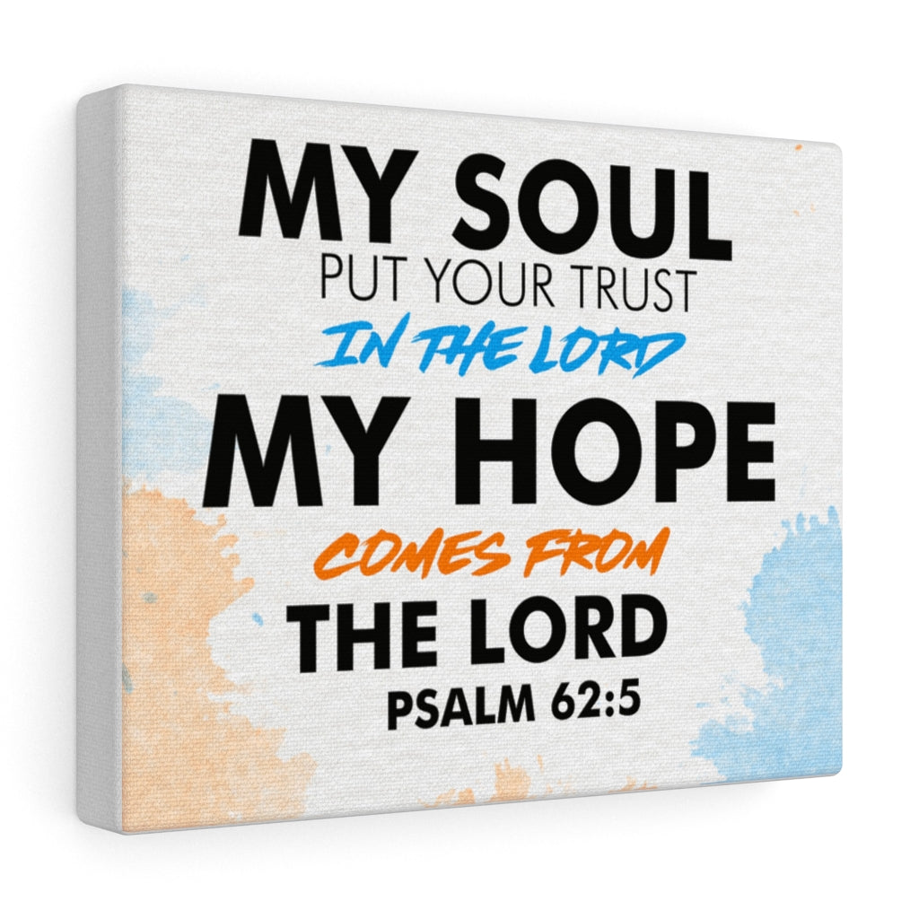 Trust In The Lord Psalm 62:5 Bible Verse Canvas Christian Wall Art Ready to Hang Unframed-Express Your Love Gifts