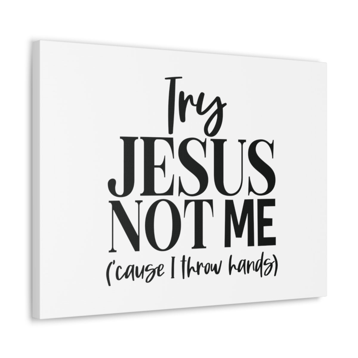 Try Jesus Not Me 1 John 2:1 Christian Wall Art Bible Verse Print Ready to Hang Unframed-Express Your Love Gifts