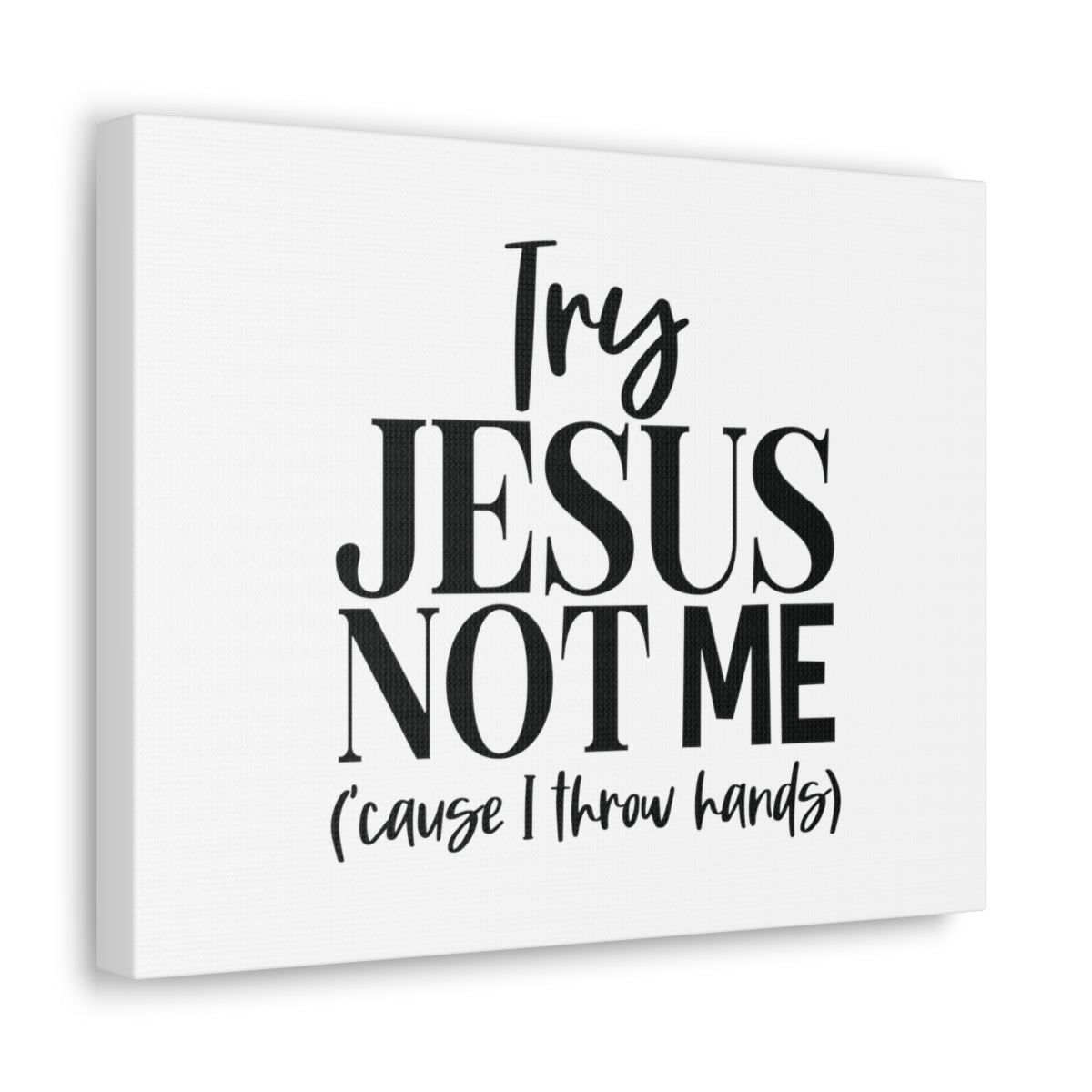 Try Jesus Not Me 1 John 2:1 Christian Wall Art Bible Verse Print Ready to Hang Unframed-Express Your Love Gifts