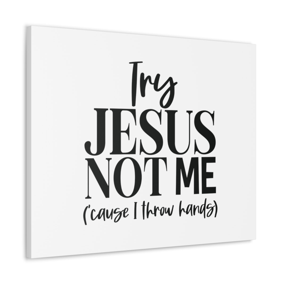 Try Jesus Not Me 1 John 2:1 Christian Wall Art Bible Verse Print Ready to Hang Unframed-Express Your Love Gifts