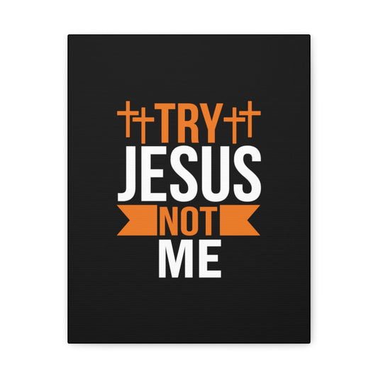Try Jesus Not Me 1 Thessalonians 2:4 Christian Wall Art Bible Verse Print Ready to Hang Unframed-Express Your Love Gifts