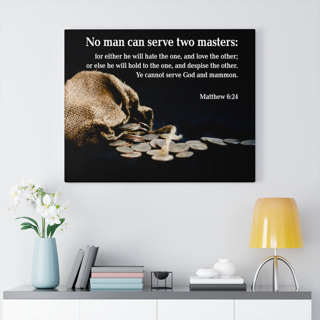Scripture Walls Two Masters Matthew 6:24 Bible Verse Canvas Christian Wall Art Ready to Hang Unframed-Express Your Love Gifts