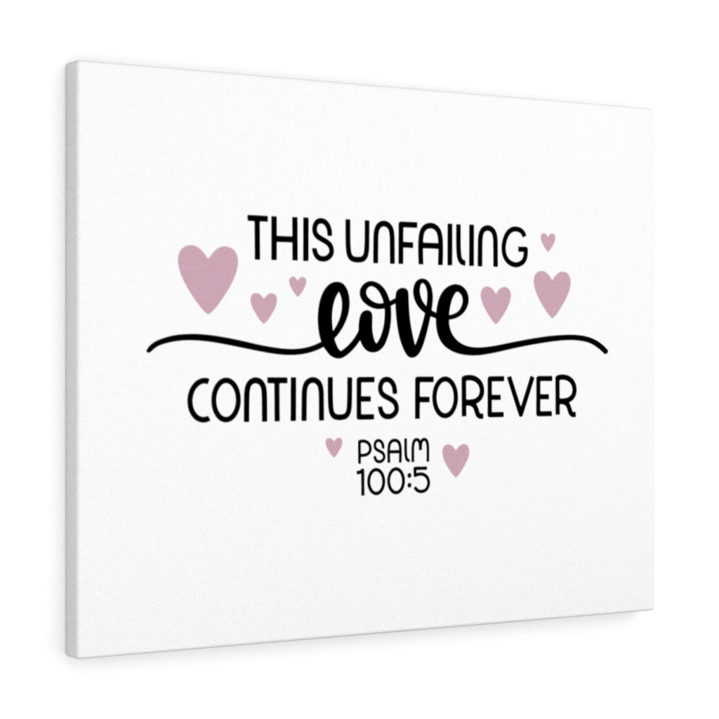 Unfailing Love Psalm 100:5 Bible Verse Canvas Christian Wall Art Ready to Hang Unframed-Express Your Love Gifts