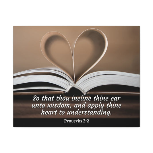 Scripture Walls Unto Wisdom Proverbs 2:2 Bible Verse Canvas Christian Wall Art Ready to Hang Unframed-Express Your Love Gifts