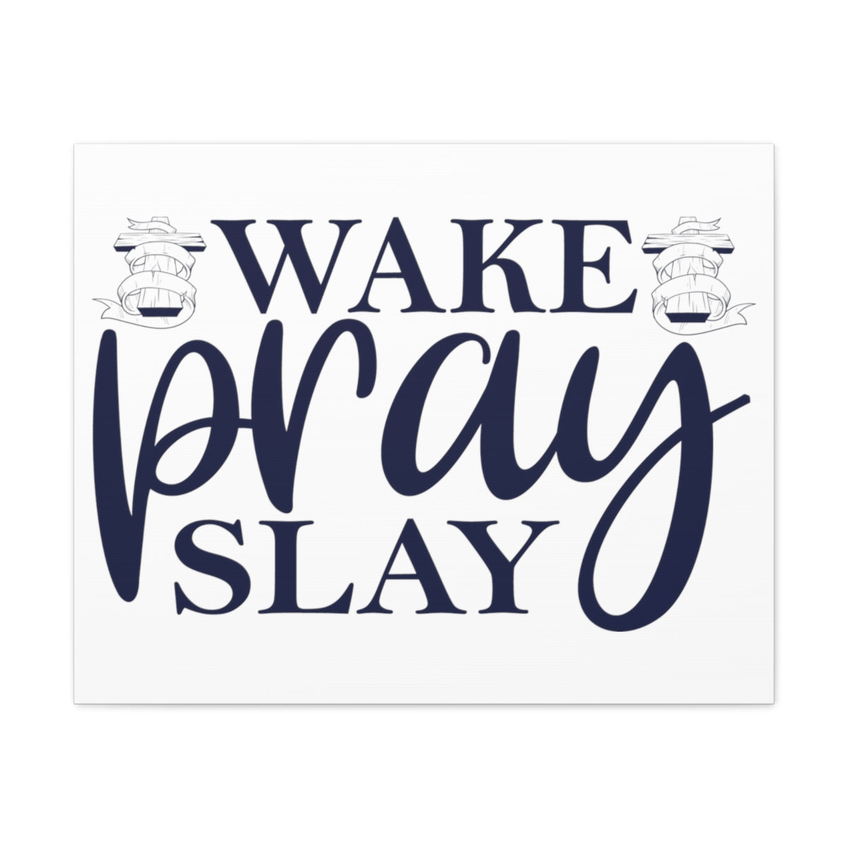 Wake Pray & Slay Colossians 1:9 Christian Wall Art Print Ready to Hang Unframed-Express Your Love Gifts