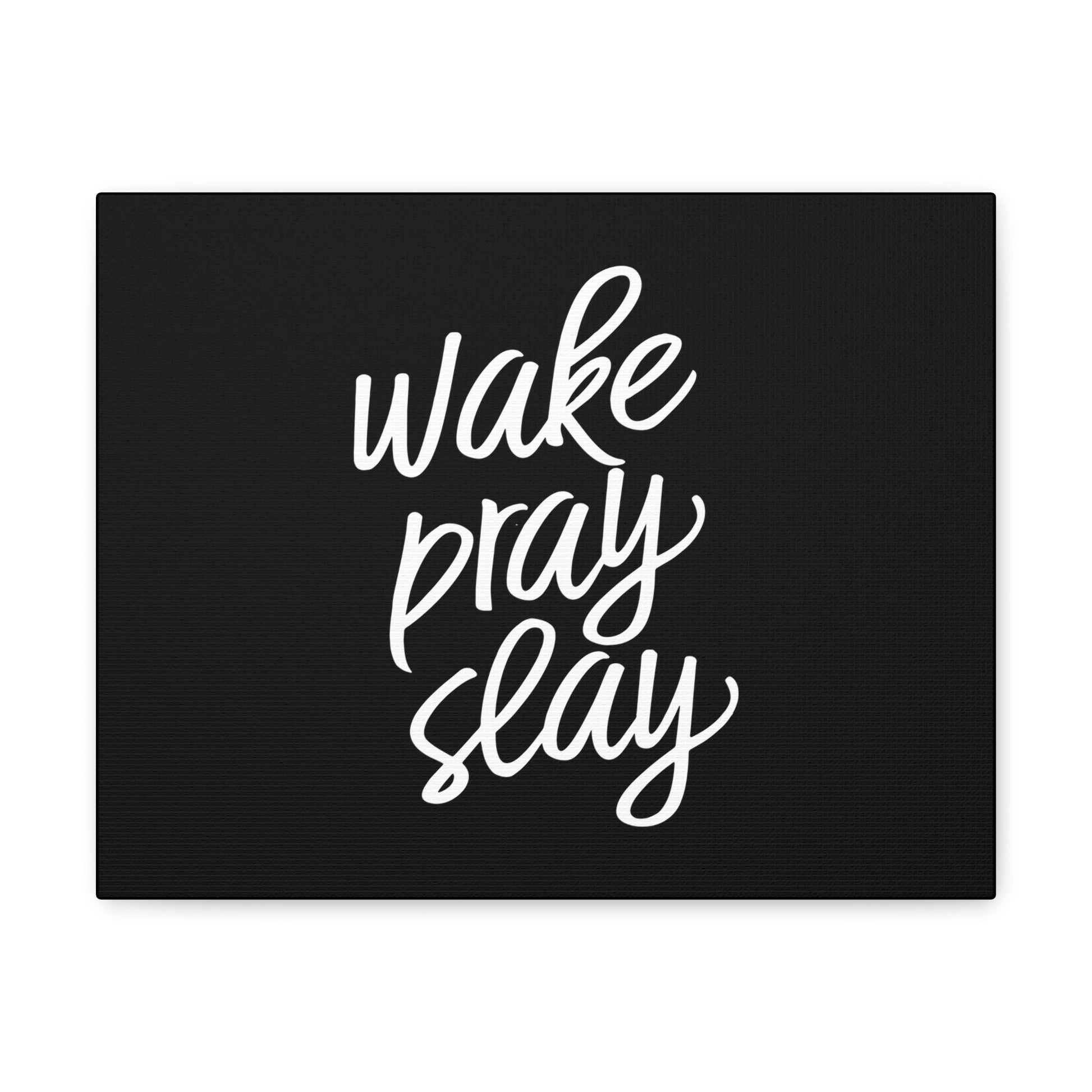 Wake, Pray, Slay Luke 21:36 Black Christian Wall Art Bible Verse Print Ready to Hang Unframed-Express Your Love Gifts