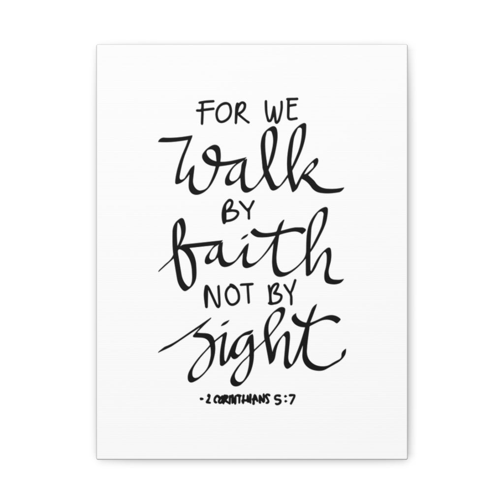 Scripture Walls For We Walk By Faith Not By Sight 2 Corinthians 5:7 Christian Wall Art Bible Verse Print Ready To Hang Unframed-Express Your Love Gifts