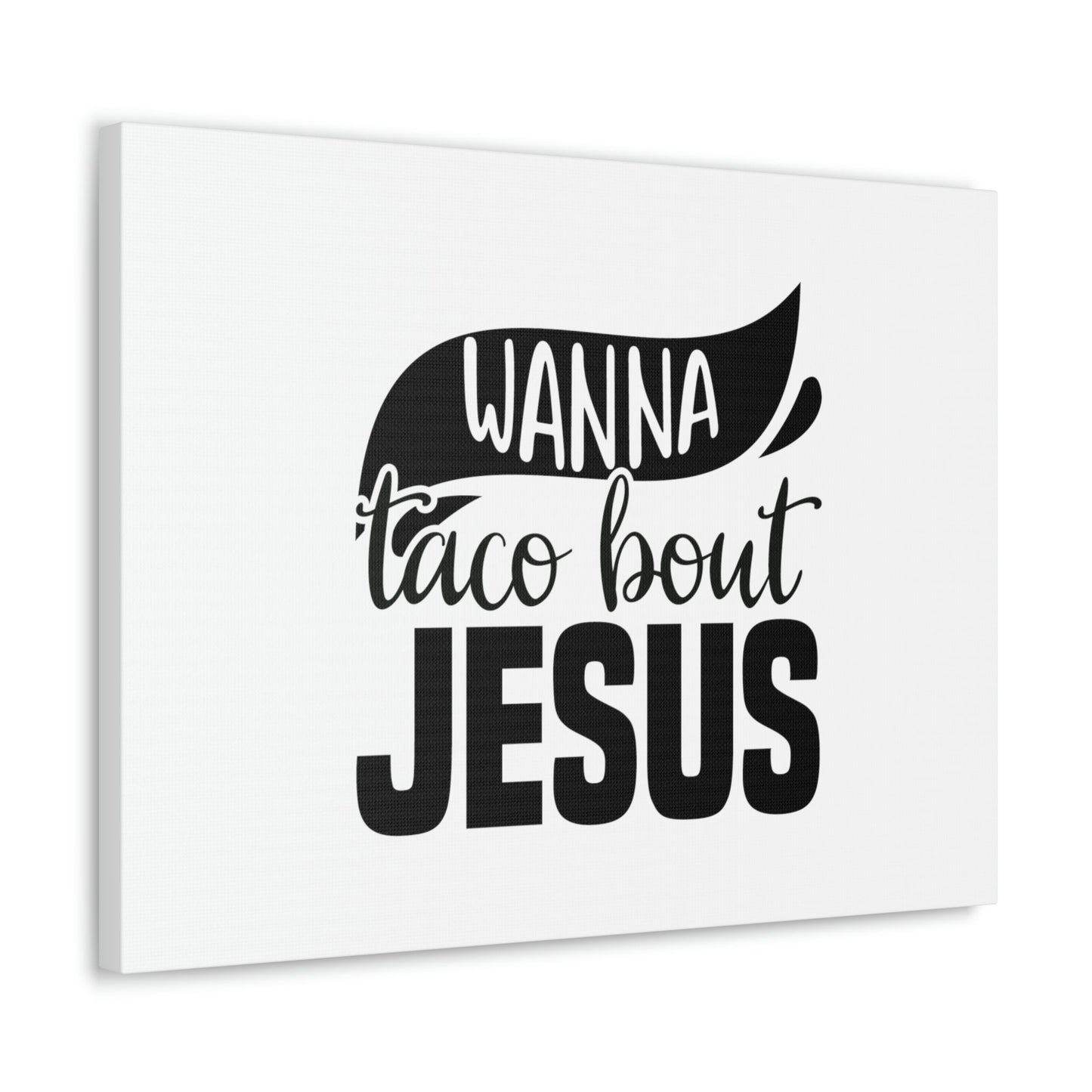Wanna Taco Bout Jesus Hebrews 12:2 Black Swish Christian Wall Art Bible Verse Print Ready to Hang Unframed-Express Your Love Gifts