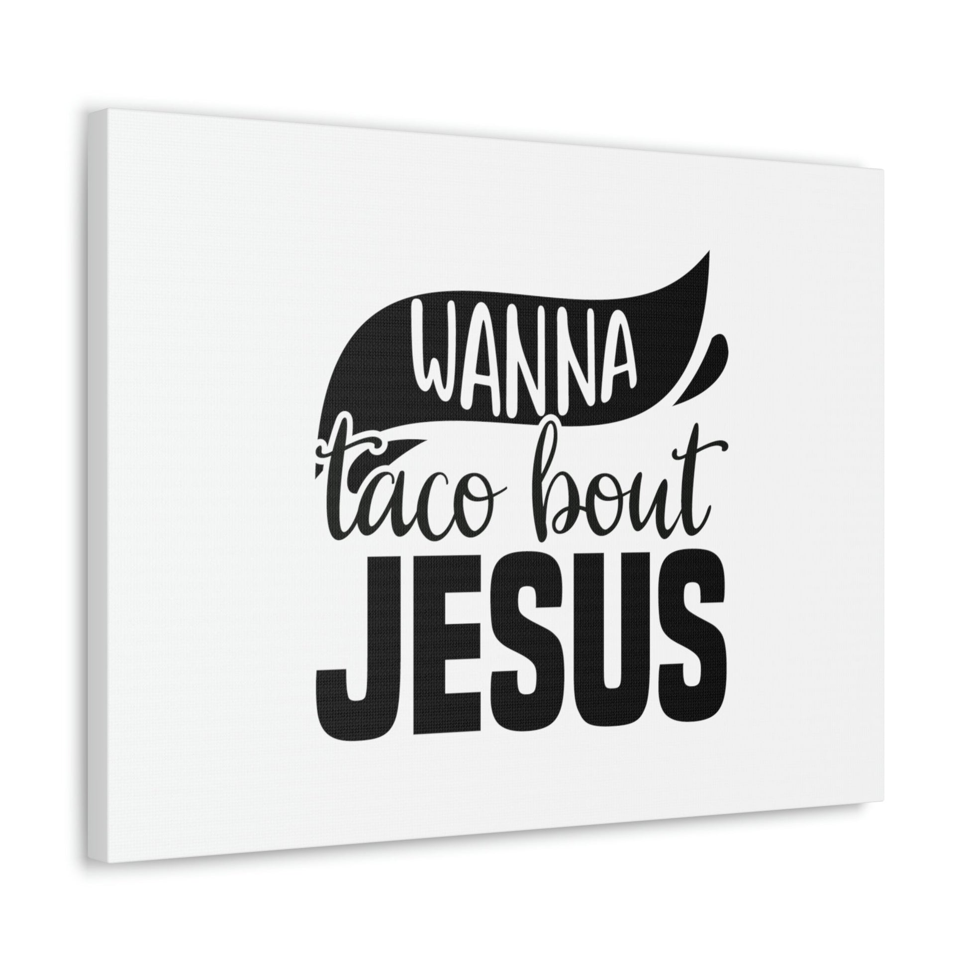 Wanna Taco Bout Jesus Hebrews 12:2 Black Swish Christian Wall Art Bible Verse Print Ready to Hang Unframed-Express Your Love Gifts