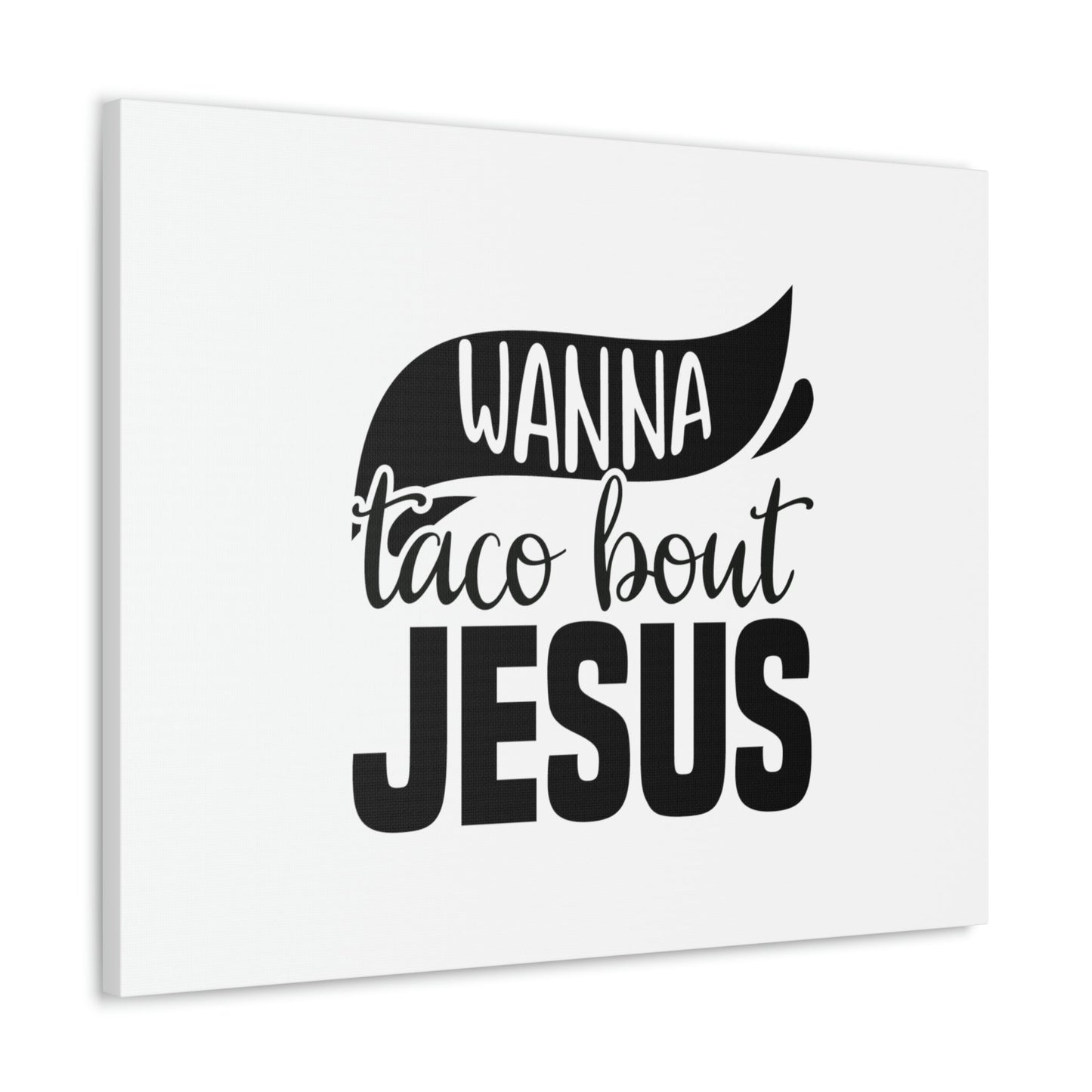 Wanna Taco Bout Jesus Hebrews 12:2 Black Swish Christian Wall Art Bible Verse Print Ready to Hang Unframed-Express Your Love Gifts