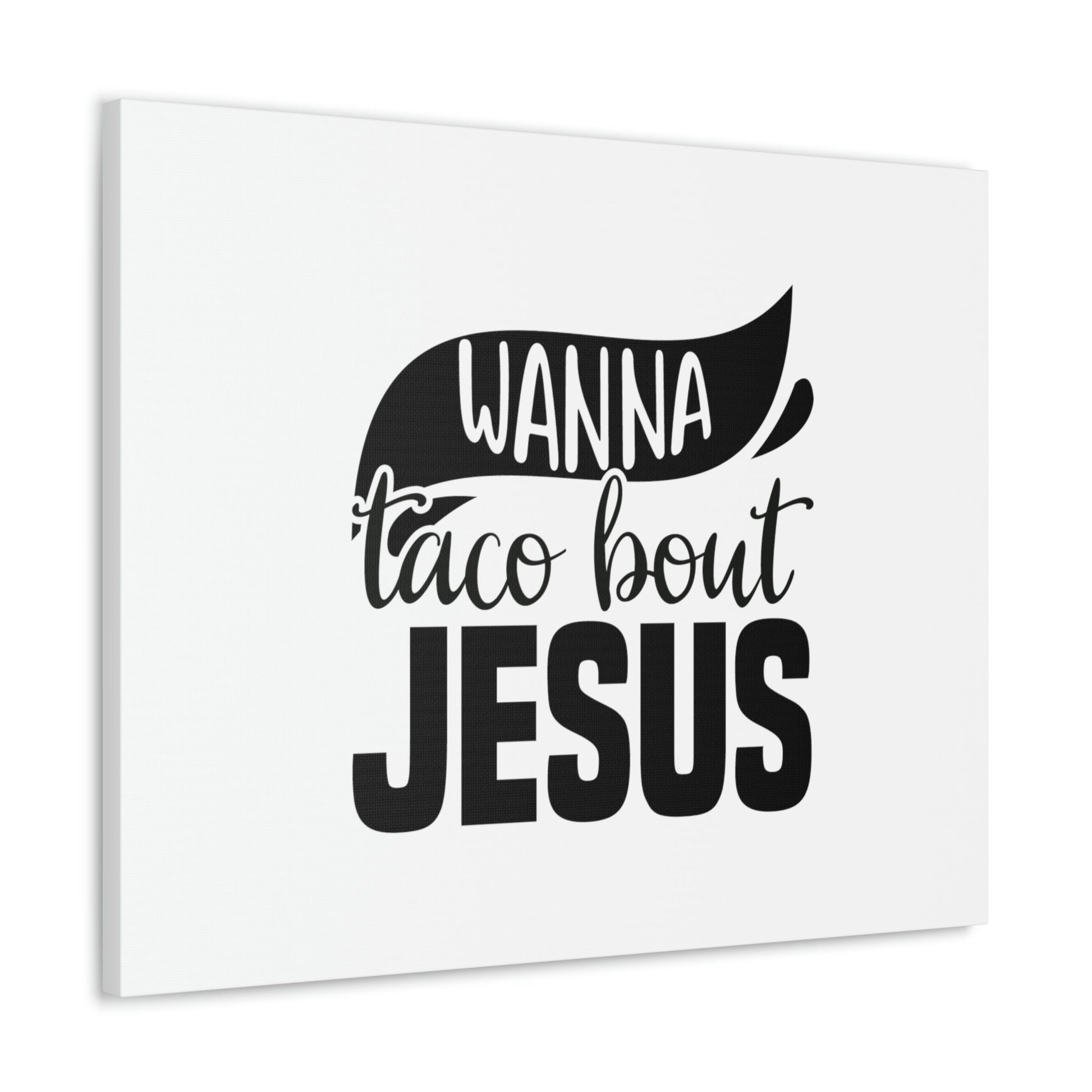 Wanna Taco Bout Jesus Hebrews 12:2 Black Swish Christian Wall Art Bible Verse Print Ready to Hang Unframed-Express Your Love Gifts