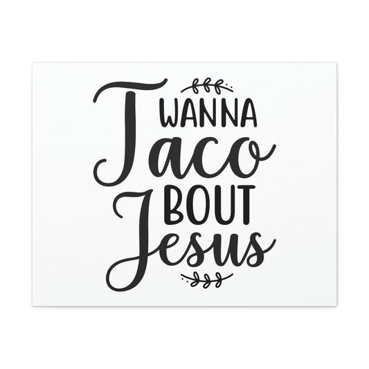 Wanna Taco Bout Jesus Romans 10:9 Christian Wall Art Print Ready to Hang Unframed-Express Your Love Gifts