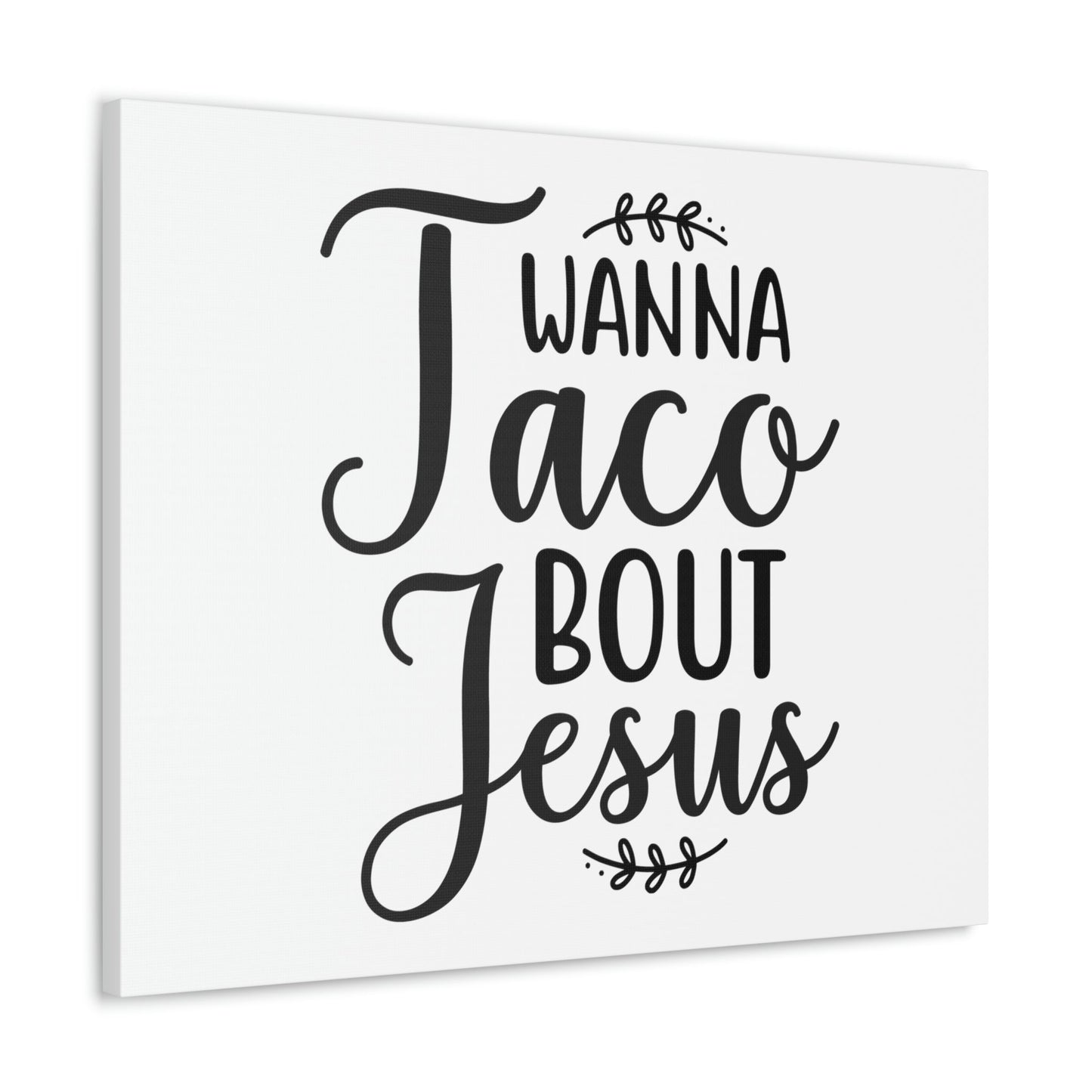Scripture Walls Wanna Taco Bout Jesus Romans 10:9 Christian Wall Art Print Ready to Hang Unframed-Express Your Love Gifts