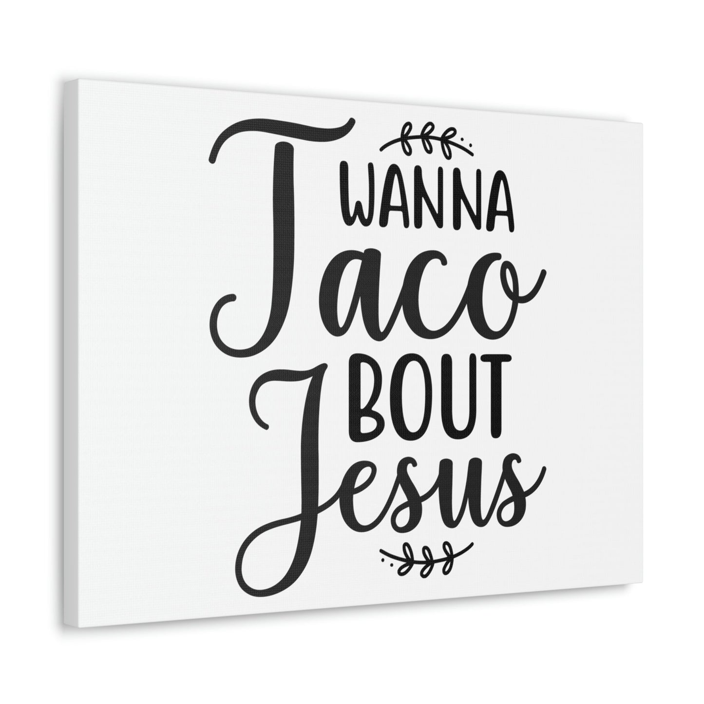 Scripture Walls Wanna Taco Bout Jesus Romans 10:9 Christian Wall Art Print Ready to Hang Unframed-Express Your Love Gifts