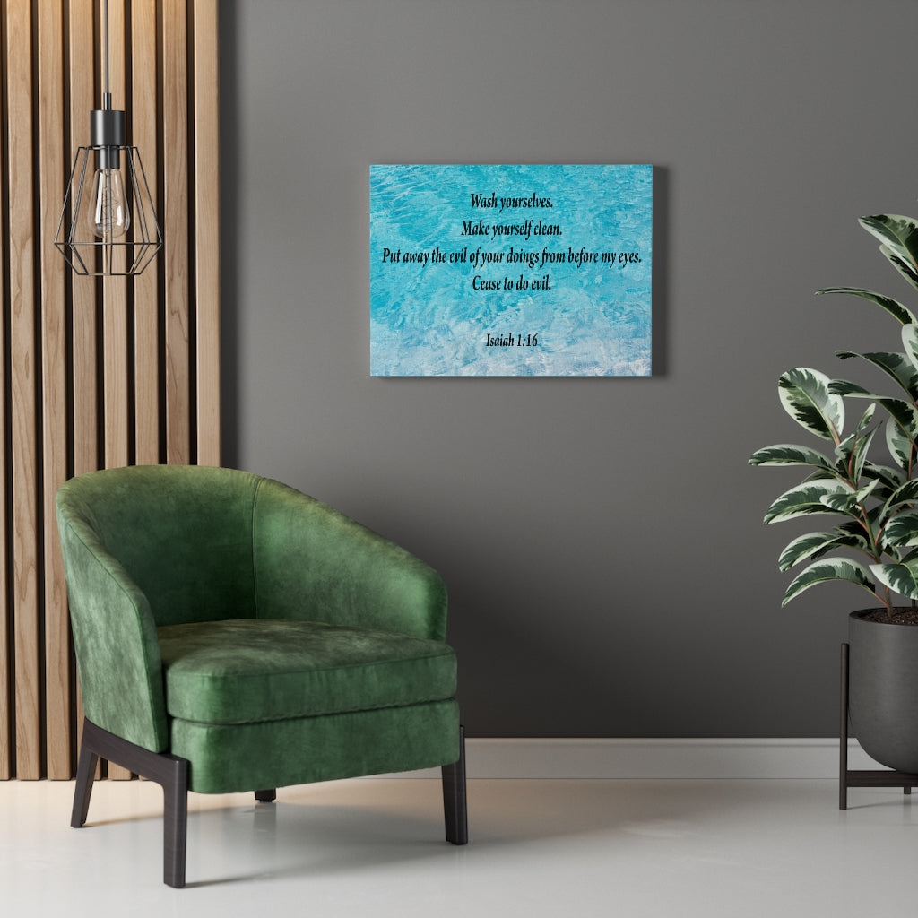 Scripture Walls Wash Yourselves Isaiah 1:16 Bible Verse Canvas Christian Wall Art Ready to Hang Unframed-Express Your Love Gifts