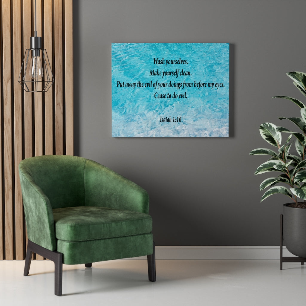 Scripture Walls Wash Yourselves Isaiah 1:16 Bible Verse Canvas Christian Wall Art Ready to Hang Unframed-Express Your Love Gifts