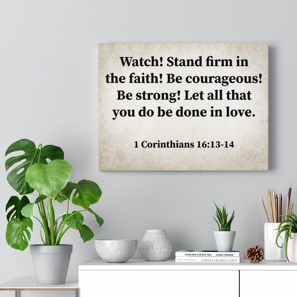 Scripture Walls Watch! Stand Firm 1 Corinthians 16:13-14 Bible Verse Canvas Unframed-Express Your Love Gifts