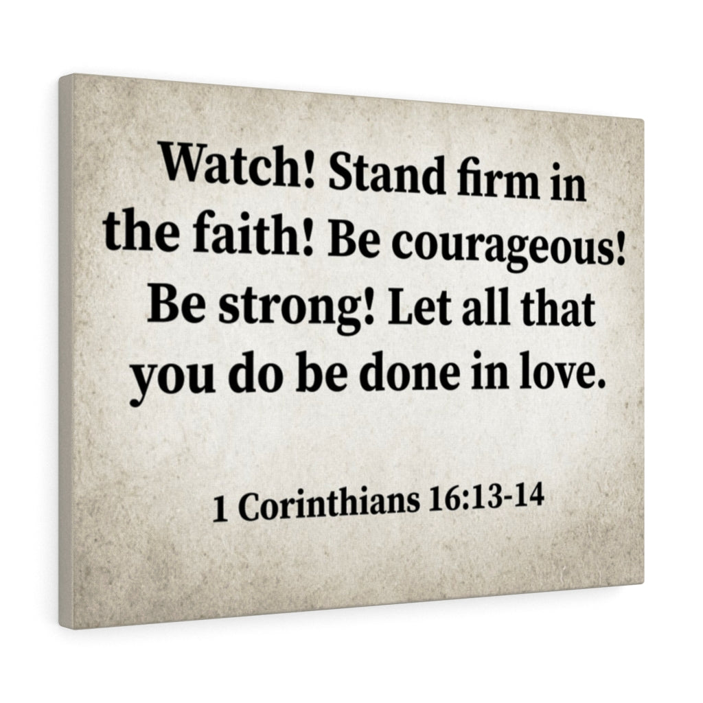 Scripture Walls Watch! Stand Firm 1 Corinthians 16:13-14 Bible Verse Canvas Unframed-Express Your Love Gifts