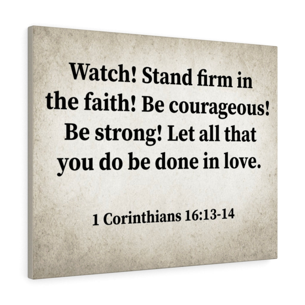 Scripture Walls Watch! Stand Firm 1 Corinthians 16:13-14 Bible Verse Canvas Unframed-Express Your Love Gifts