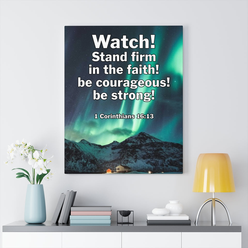 Scripture Walls Watch! Stand Firm 1 Corinthians16: 13 Bible Verse Canvas Christian Wall Art Ready to Hang Unframed-Express Your Love Gifts